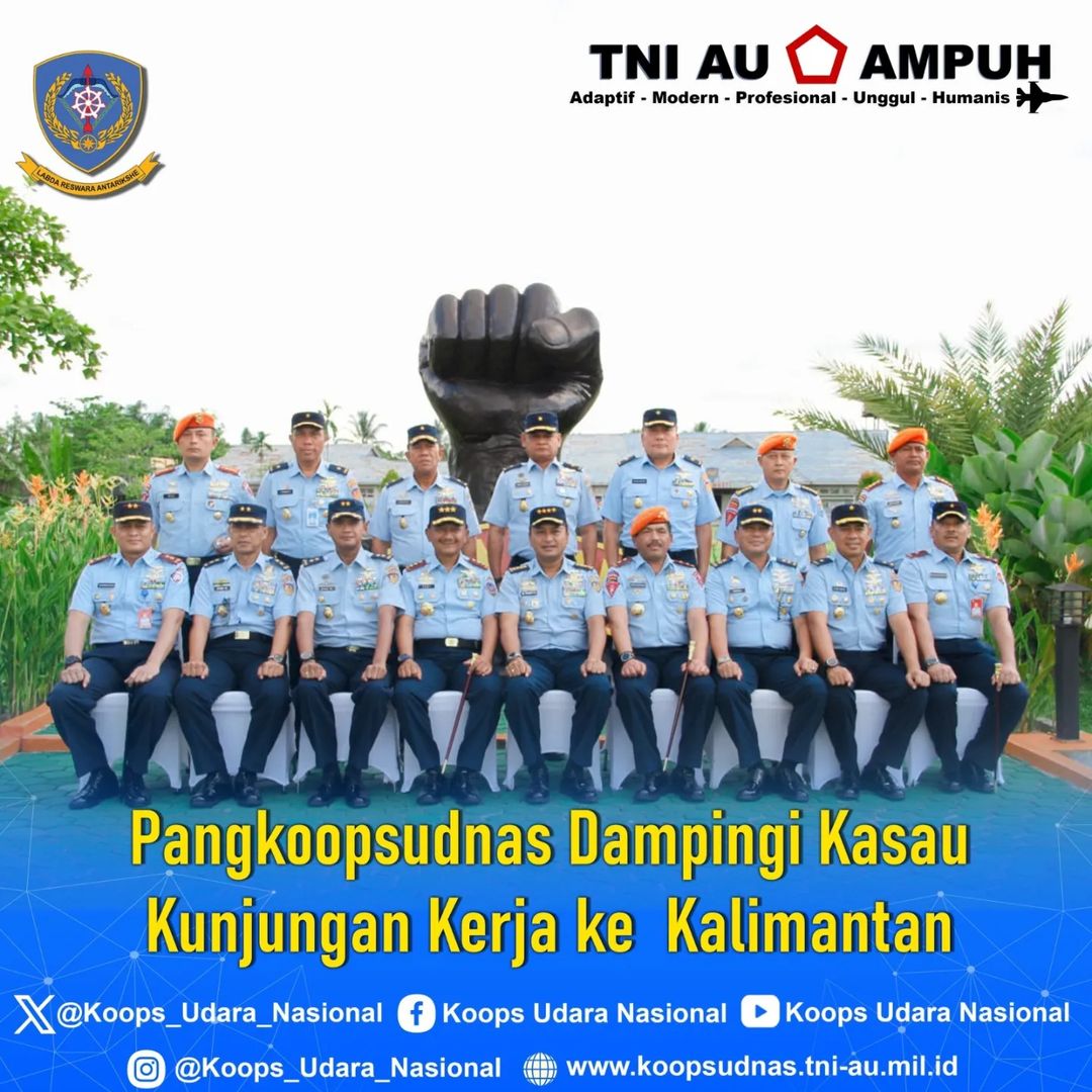 DAMPINGI KASAU KUNKER KE KALIMANTAN