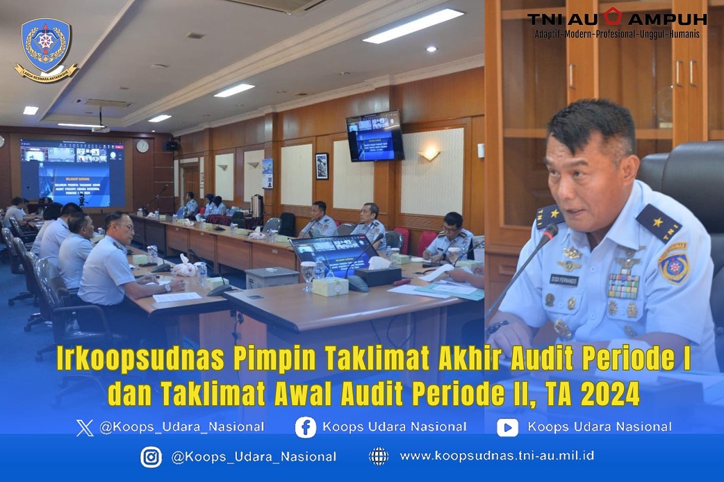 Irkoopsudnas pimpin Taklimat Akhir Audit Periode I dan Taklimat Awal Audit Periode II, TA 2024