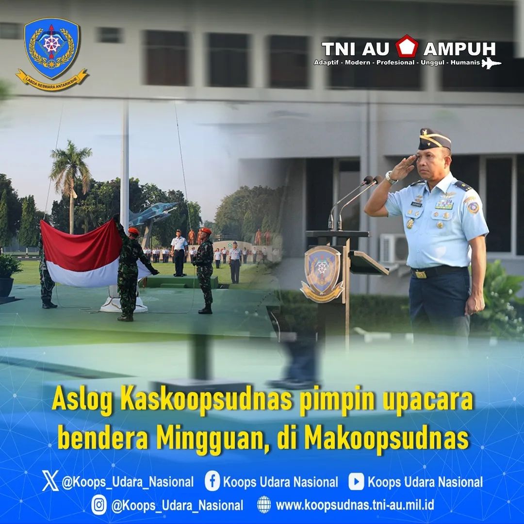 Asisten Logistik (Aslog) Kaskoopsudnas Marsma TNI Ir. Suryanto, memimpin upacara bendera mingguan