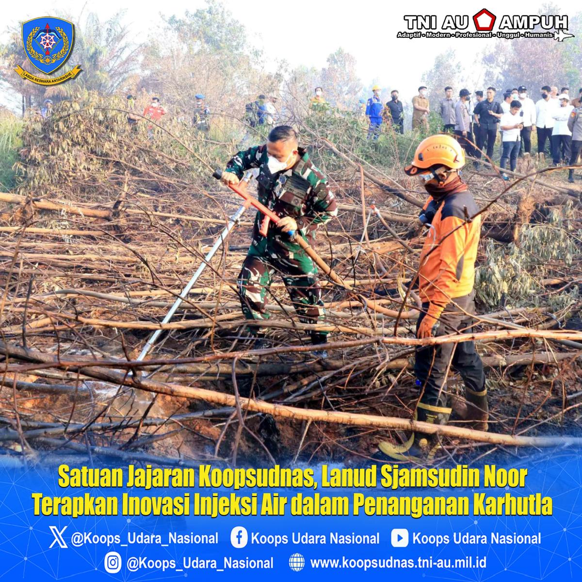 Teknik Injeksi Air, Inovasi Baru Lanud Samsudin Noor Tangani Karhutla      Banjarbaru – Penkoopsudnas.