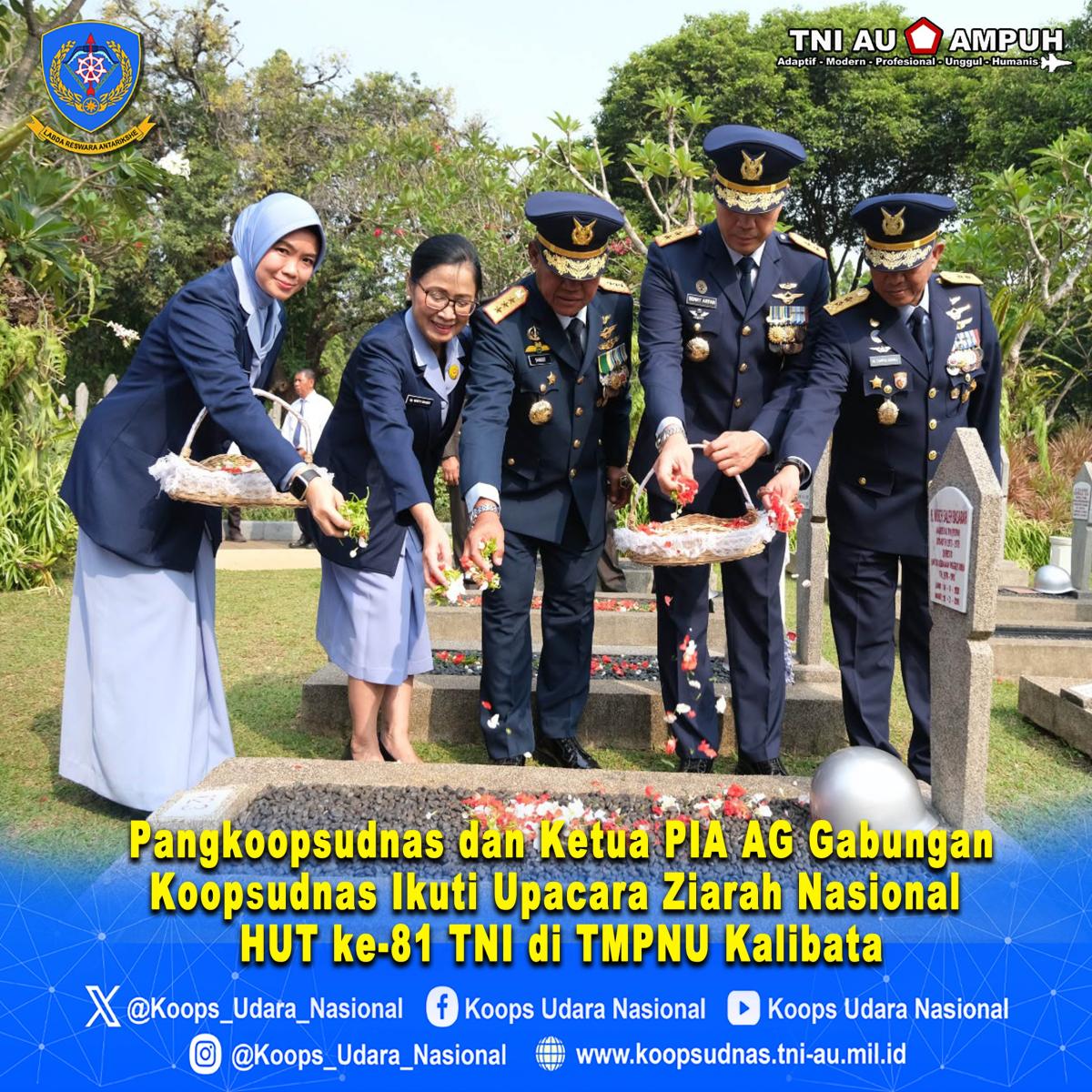 Pangkoopsudnas dan Ketua PIA AG Gabungan Koopsudnas Ikuti Upacara Ziarah Nasional HUT ke-81 TNI di TMPNU Kalibata.