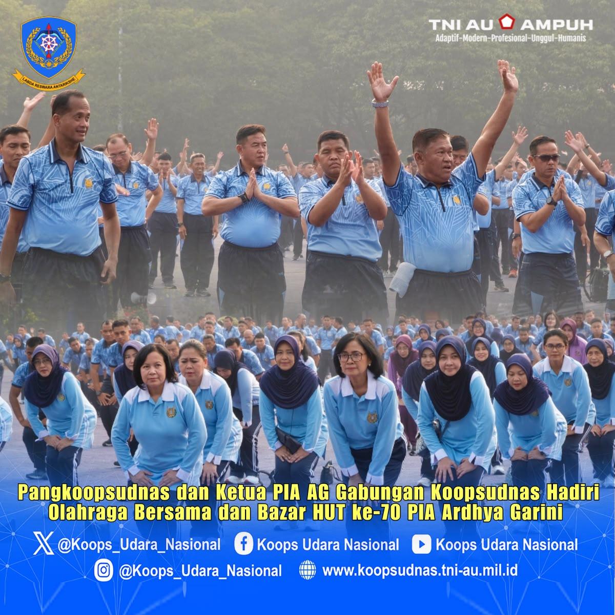 Pangkoopsudnas dan Ketua PIA AG Gabungan Koopsudnas Hadiri Olahraga Bersama dan Bazar HUT Ke-70 PIA Ardhya Garini